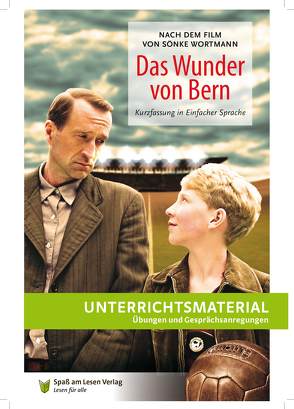 Unterrichtsmaterial zu „Das Wunder von Bern“ von Kaufmann,  Theo, Spaß am Lesen Verlag GmbH