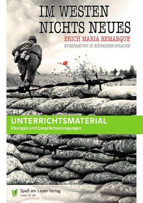 Unterrichtsmaterial zu „Im Westen nichts Neues“ von Göddemeyer,  Katja, Spaß am Lesen Verlag GmbH