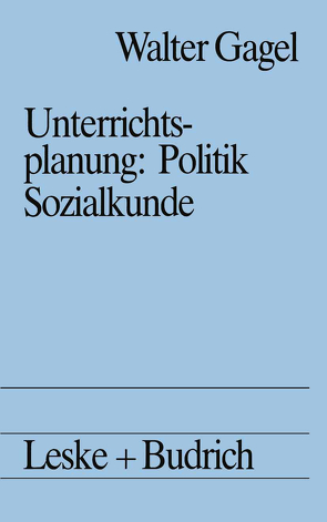 Unterrichtsplanung: Politik/Sozialkunde von Gagel,  Walter