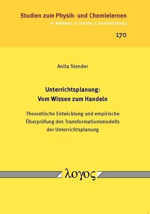 Unterrichtsplanung: Vom Wissen zum Handeln von Stender,  Anita