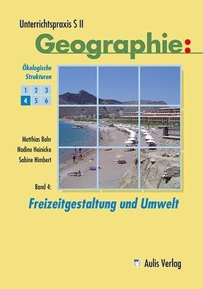 Unterrichtspraxis S II – Geographie von Bahr, Heinicke, Himbert