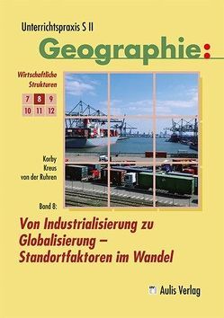 Unterrichtspraxis S II – Geographie von Korby,  Wilfried, Kreus,  Arno, von der Ruhren,  Norbert