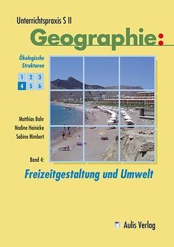 Unterrichtspraxis S II – Geographie von Bahr,  Matthias, Heinicke,  Nadine, Himbert,  Sabine