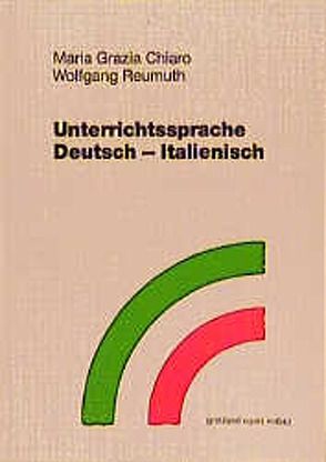 Unterrichtssprache Deutsch-Italienisch von Chiaro,  Maria G, Reumuth,  Wolfgang