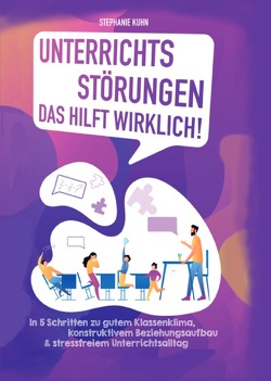 Unterrichtsstörungen – Das hilft wirklich von Kühn,  Stephanie