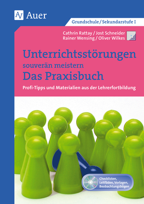 Unterrichtsstörungen souverän meistern. Das Praxisbuch von C.Rattay, J.Schneider, O.Wilkes, R.Wensing