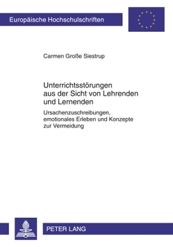 Unterrichtsstörungen aus der Sicht von Lehrenden und Lernenden von Große Siestrup,  Carmen