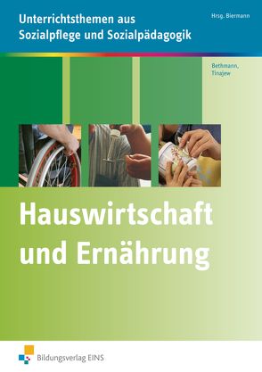 Hauswirtschaft und Ernährung von Bethmann,  Beatrix, Biermann,  Bernd, Tinajew,  Annett