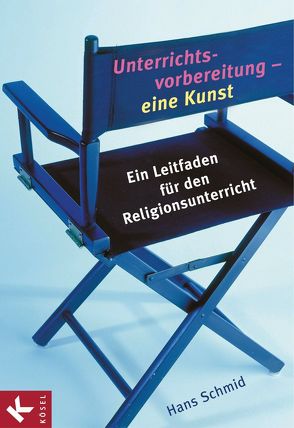 Unterrichtsvorbereitung – eine Kunst von Schmid,  Hans