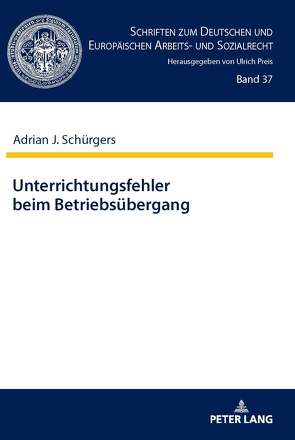 Unterrichtungsfehler beim Betriebsübergang von Schürgers,  Adrian