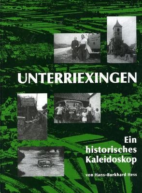 Unterriexingen – Ein historisches Kaleidoskop von Albrecht,  Jörg, Fleck,  Walther G, Giesen,  Sebastian, Hess,  Hans B, Speidel,  Manfred