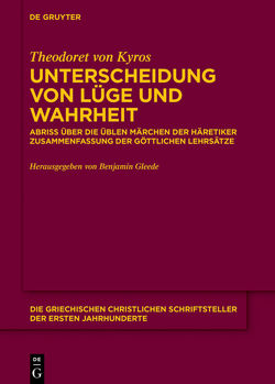 Unterscheidung von Lüge und Wahrheit von Bieler,  Jonathan, Gleede,  Benjamin, Theodoret von Kyros