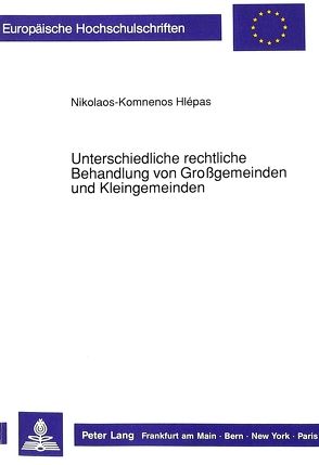 Unterschiedliche rechtliche Behandlung von Großgemeinden und Kleingemeinden von Hlepas,  Kikolaos-Komnéos