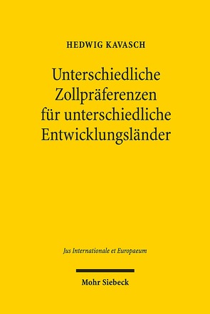 Unterschiedliche Zollpräferenzen für unterschiedliche Entwicklungsländer von Kavasch,  Hedwig