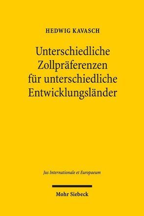 Unterschiedliche Zollpräferenzen für unterschiedliche Entwicklungsländer von Kavasch,  Hedwig