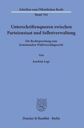 Unterschriftenquoren zwischen Parteienstaat und Selbstverwaltung. von Lege,  Joachim