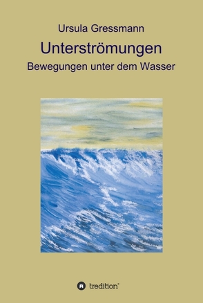 Unterströmungen von Gressmann,  Ursula