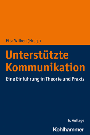 Unterstützte Kommunikation von Aktas,  Maren, Baunach,  Martin, Bober,  Almuth, Braun,  Ursula, Häußler,  Anne, Hömberg,  Nina, Kane,  Gudrun, Karus,  Andrea, Konrad,  Horst, Kristen,  Ursi, Müller,  Christina, Nagy,  Christiane, Nußbeck,  Susanne, Rascher-Wolfring,  Maria, Wilken,  Etta, Wolf,  Sylvia Mira