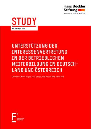 Unterstützung der Interessenvertretung in der betrieblichen Weiterbildung in Deutschland und Österreich von Berger,  Klaus, George,  Julia, Hauser-Ditz,  Axel, Iller,  Carola, Wiß,  Tobias