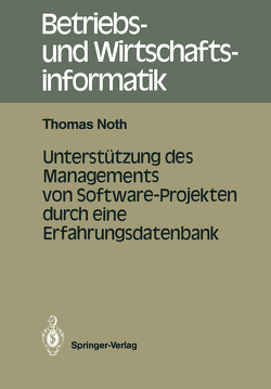 Unterstützung des Managements von Software-Projekten durch eine Erfahrungsdatenbank von Noth,  Thomas