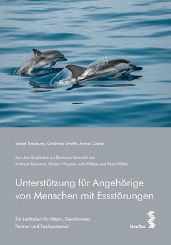 Unterstützung für Angehörige von Menschen mit Essstörungen von Crane,  Anna, Karwautz,  Andreas, Philipp,  Julia, Smith,  Gráinne, Treasure,  Janet, Wagner,  Gudrun, Wittek,  Tanja