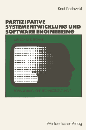 Unterstützung von partizipativer Systementwicklung durch Methoden des Software Engineering von Koslowski,  Knut