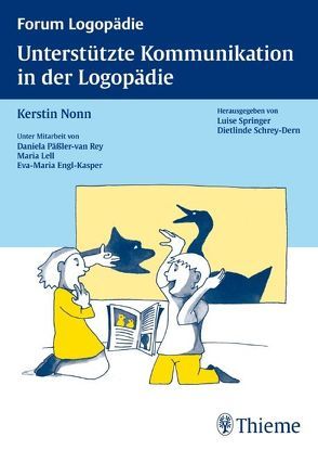 Unterstützte Kommunikation in der Logopädie von Engl-Kasper,  Eva-Maria, Lell,  Maria, Nonn,  Kerstin, Päßler-van Rey,  Daniela