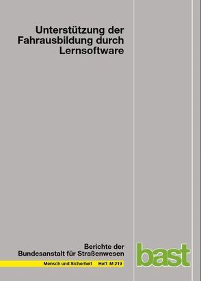 Unterstützung der Fahrausbildung durch Lernsoftware von Bannert,  Maria, Franke,  Thomas, Krems,  Josef F., Petzoldt,  Tibor, Weiss,  Thomas