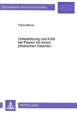 Unterstützung und Kritik bei Paaren mit einem phobischen Patienten von Maurer,  Franz