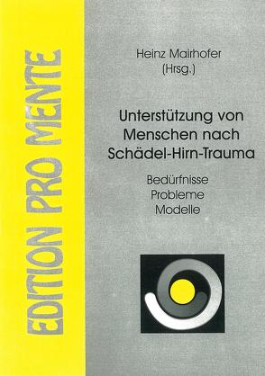 Unterstützung von Menschen nach Schädel-Hirn-Trauma von Ackerl,  Josef, Aichner,  Franz, Barber,  Ulrike, Brucker,  Arthur, Mairhofer,  Heinz