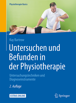 Untersuchen und Befunden in der Physiotherapie von Bartrow,  Kay