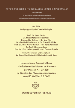 Untersuchung Bremsstrahlung — Induzierter Reaktionen an Kernen der Massen A = 27–238 im Bereich der Photonenendenergien von 450 MeV bis 2.2 GeV von David,  Peter