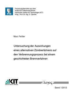 Untersuchung der Auswirkungen eines alternativen Zündverfahrens auf den Verbrennungsprozess bei einem geschichteten Brennverfahren von Feßler,  Marc