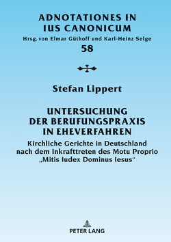 Untersuchung der Berufungspraxis in Eheverfahren von Lippert,  Stefan