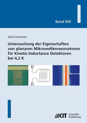 Untersuchung der Eigenschaften von planaren Mikrowellenresonatoren für Kinetic-Inductance Detektoren bei 4,2 K von Hammer,  Gerd