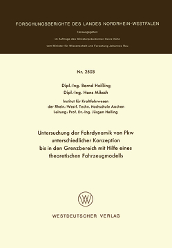 Untersuchung der Fahrdynamik von Pkw unterschiedlicher Konzeption bis in den Grenzbereich mit Hilfe eines theoretischen Fahrzeugmodells von Heißing,  Bernd