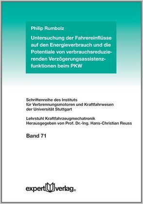 Untersuchung der Fahrereinflüsse auf den Energieverbrauch und die Potentiale von verbrauchsreduzierenden Verzögerungsassistenzfunktionen beim PKW von Rumbolz,  Philip