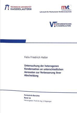 Untersuchung der heterogenene Kondensation an unterschiedlichen Aerosolen zur Verbesserung ihrer Abscheidung von Haller,  Felix