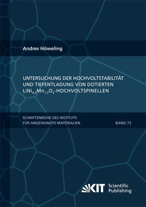 Untersuchung der Hochvoltstabilität und Tiefentladung von dotierten LiNi0,5Mn1,5O4-Hochvoltspinellen von Höweling,  Andres