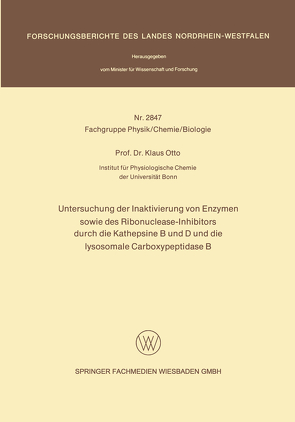 Untersuchung der Inaktivierung von Enzymen sowie des Ribonuclease-Inhibitors durch die Kathepsine B und D und die lysosomale Carboxypeptidase B von Otto,  Klaus