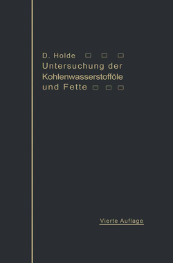 Untersuchung der Kohlenwasserstofföle und Fette von Holde,  David