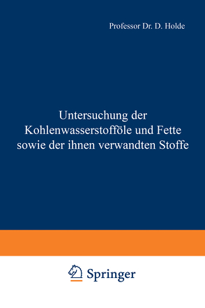 Untersuchung der Kohlenwasserstofföle und Fette sowie der ihnen verwandten Stoffe von Holde,  D., Meyerheim,  D.