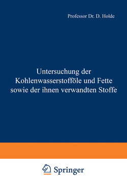 Untersuchung der Kohlenwasserstofföle und Fette sowie der ihnen verwandten Stoffe von Holde,  D., Meyerheim,  D.