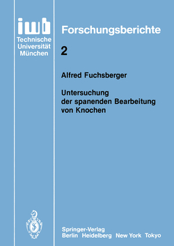 Untersuchung der spanenden Bearbeitung von Knochen von Fuchsberger,  Alfred