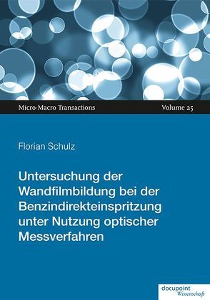 Untersuchung der Wandfilmbildung bei der Benzindirekteinspritzung unter Nutzung optischer Messverfahren von Schulz,  Florian