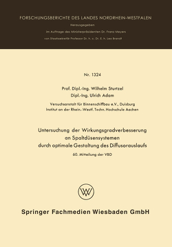 Untersuchung der Wirkungsgradverbesserung an Spaltdüsensystemen durch optimale Gestaltung des Diffusorauslaufs von Sturtzel,  Wilhelm