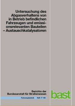 Untersuchung des Abgasverhaltens von in Betrieb befindlichen Fahrzeugen und emissionsrelevanten Bauteilen von Johannsen,  Ralf, Schmidt,  Helge