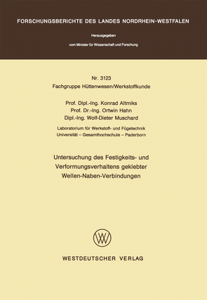 Untersuchung des Festigkeits- und Verformungsverhaltens geklebter Wellen-Naben- Verbindungen von Altmiks,  Konrad