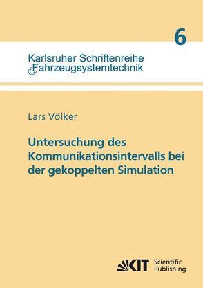 Untersuchung des Kommunikationsintervalls bei der gekoppelten Simulation von Völker,  Lars