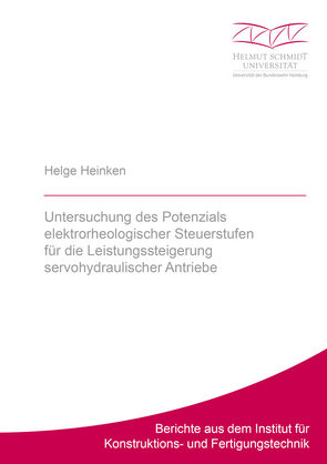 Untersuchung des Potenzials elektrorheologischer Steuerstufen für die Leistungssteigerung servohydraulischer Antriebe von Heinken,  Helge